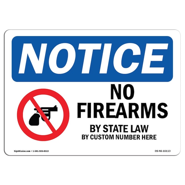 Safety Sign, OSHA Notice, 12" Height, NOTICE No Firearms By State Law Custom Sign, Landscape